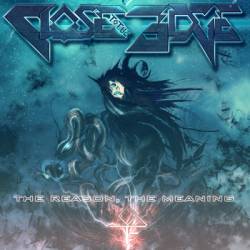 Close To The Edge : The Reason, the Meaning